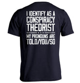 I Identify As A Conspiracy Theorist T-Shirt
